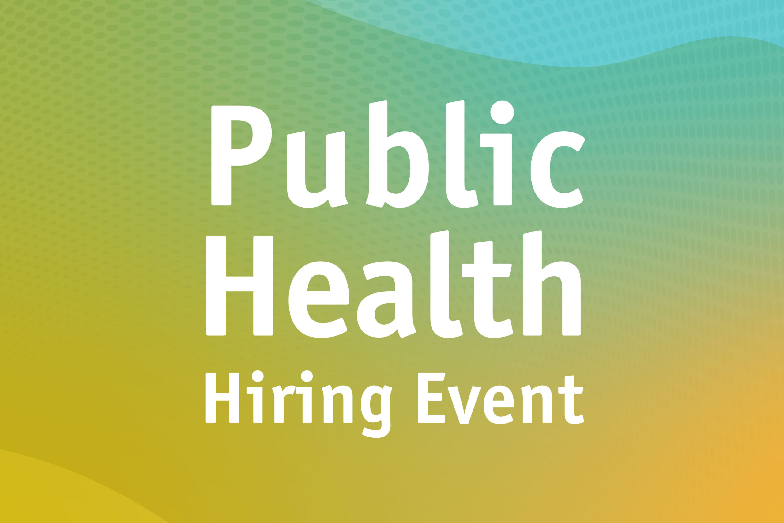 Public Health Hiring Event