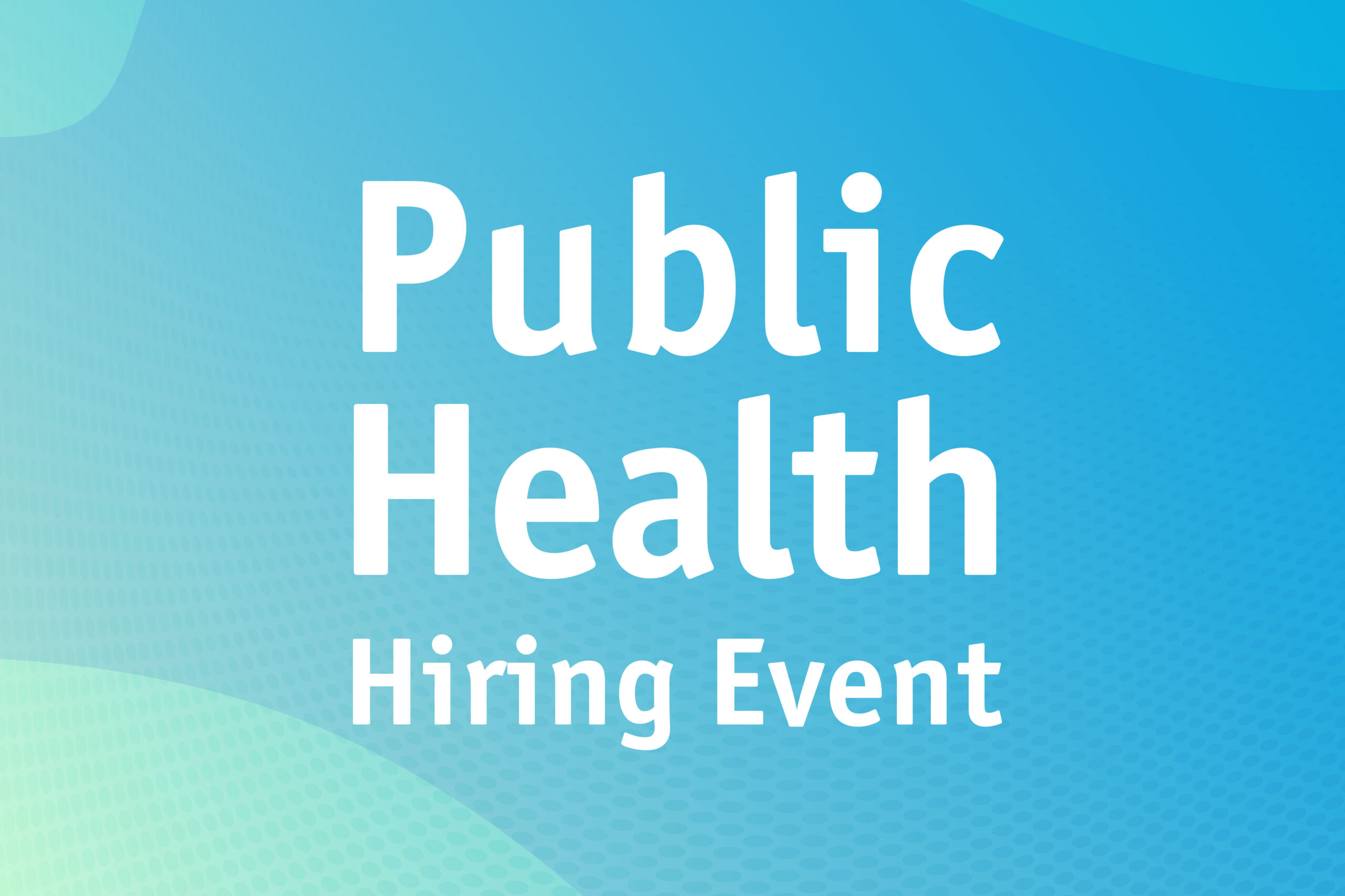Public Health Hiring Event