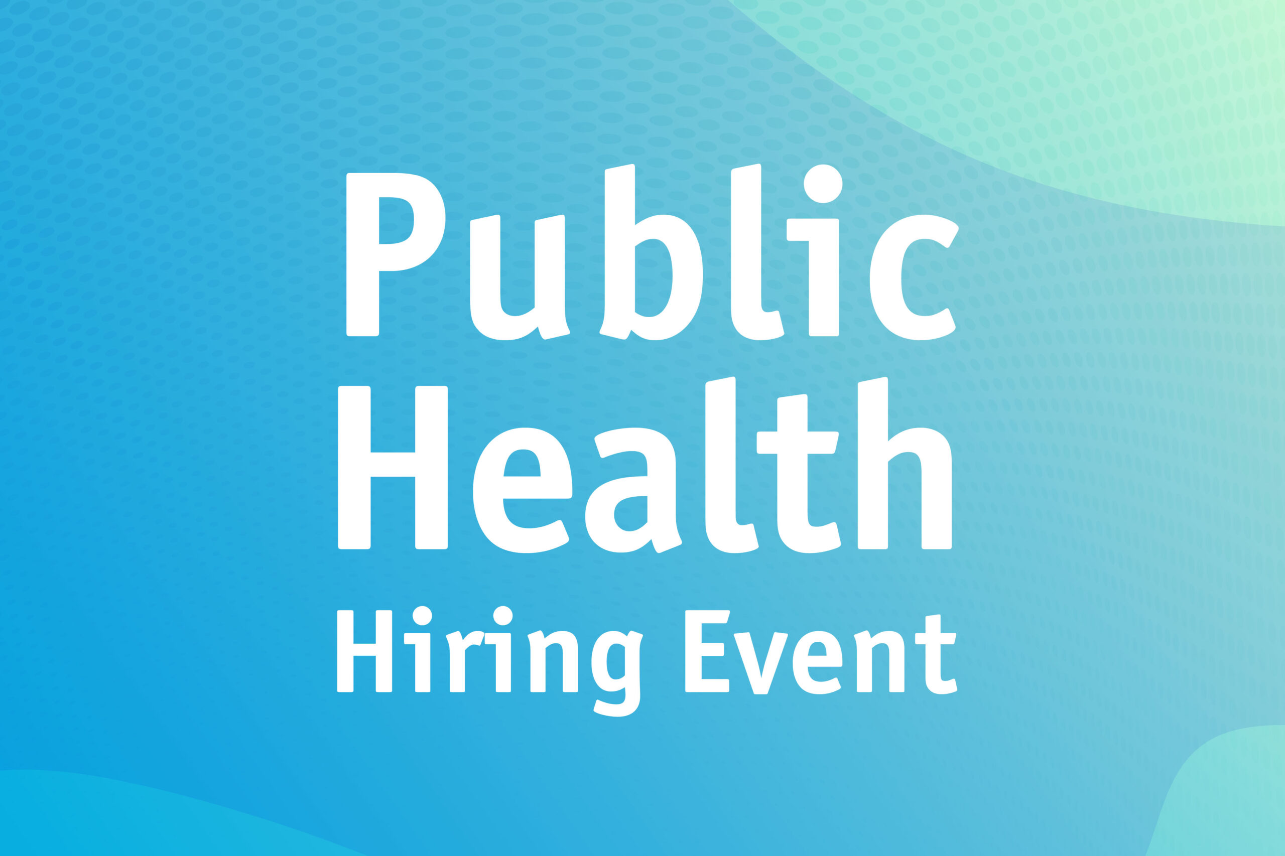 Public Health Hiring Event